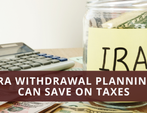 IRA Withdrawal Planning Can Save on Taxes