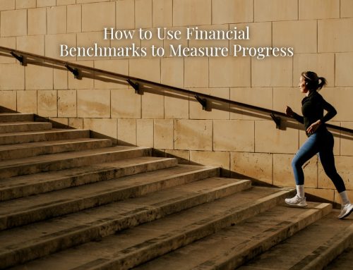 Financial Benchmarks: Measuring Success Based on Your Goals, Not Someone Else’s